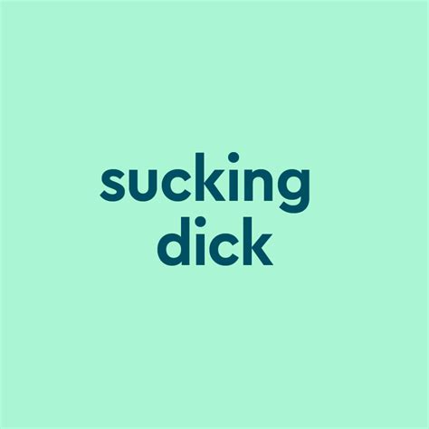 can you show pictures of dick sucking|Lets Do It: How to Suck a Dick